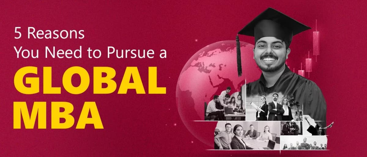 5 Reasons You Need to Pursue a Global MBA