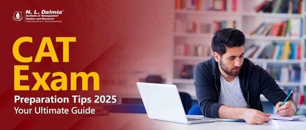 CAT Exam Preparation Tips 2025: Your Ultimate Guide