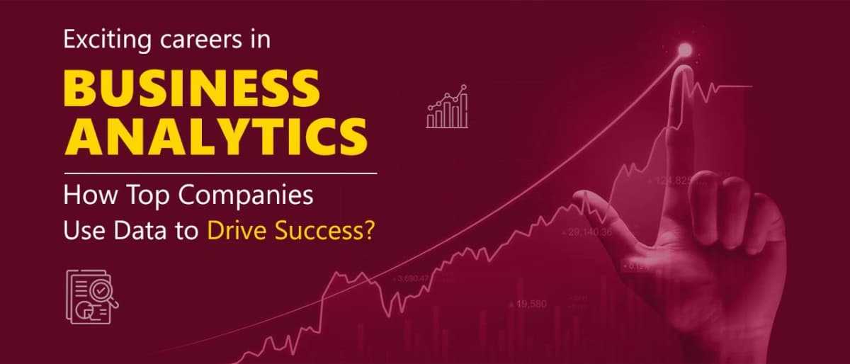 Exciting Careers in Business Analytics: How Top Companies Use Data to Drive Success