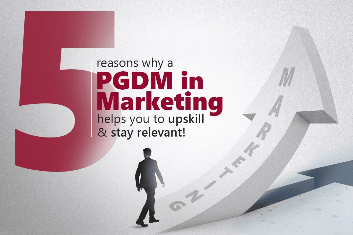 How PGDM in Marketing helps you to Upskill and Stay Relevant
