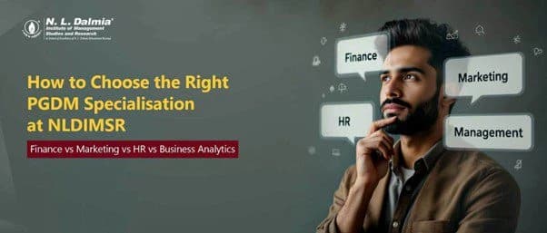 How to Choose the Right PGDM Specialisation at NLD: Finance vs Marketing vs HR vs Business Analytics