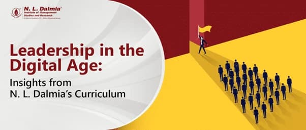 Leadership in the Digital Age: Insights from N. L. Dalmia’s Curriculum