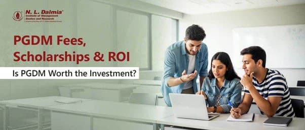 PGDM Fees, Scholarships & ROI: Is PGDM Worth the Investment?