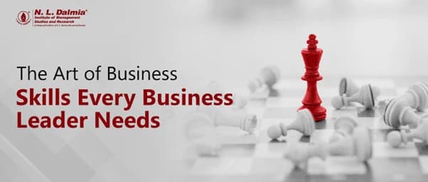 The Art of Business: Skills Every Business Leader Needs