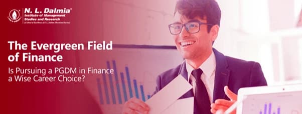 The Evergreen Field of Finance: Is Pursuing a PGDM in Finance a Wise Career Choice?