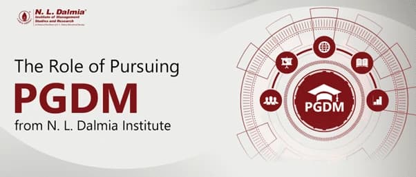The Role of Pursuing PGDM from N. L. Dalmia Institute
