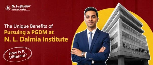 The Unique Benefits of Pursuing a PGDM at N. L. Dalmia Institute: How Is It Different?