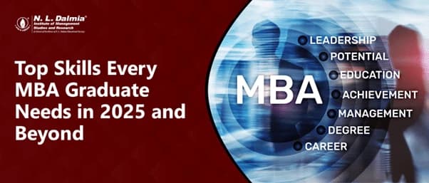 Top Skills Every MBA Graduate Needs in 2025 and Beyond