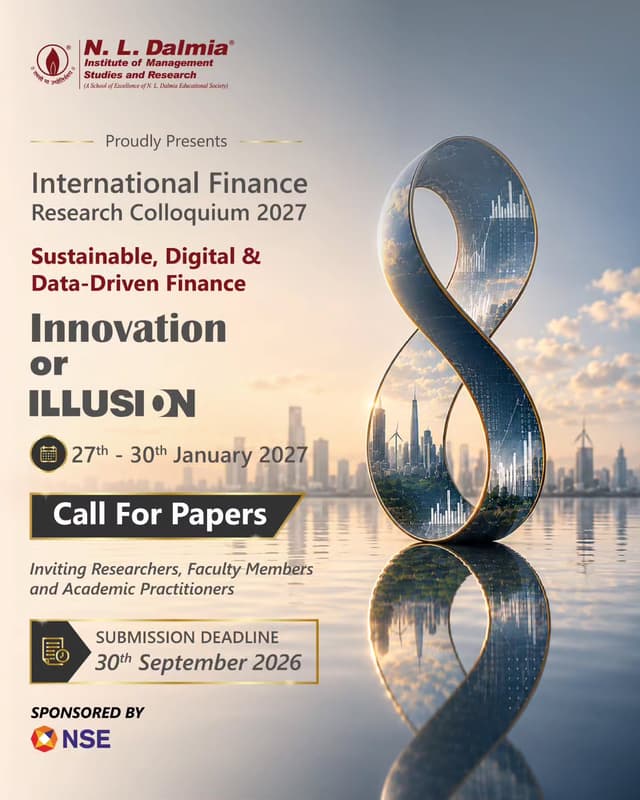 The conversation around the future of finance returns with a question: Innovation or Illusion?
N. L. Dalmia Institute of Management Studies and Research proudly presents the International Finance Research Colloquium (IFRC) 2027, centred on the theme “Sustainable, Digital & Data-Driven Finance: Innovation or Illusion.” Sponsored by NSE.
The colloquium brings together research and perspectives around the changing landscape of finance, creating a platform for research-driven discussion, academic exchange and meaningful dialogue.
Researchers, faculty members and practitioners are invited to contribute their work.
📢 Call for Papers is now open.
🗓️ IFRC 2027: 27th–30th January 2027
📝 Paper Submission Deadline: 30th September 2026
🔗 Explore the brochure for more details - Link in bio
#NLDIFRC2027 #NLDIMSR #NLDalmia #IFRC2027 #FinanceResearch