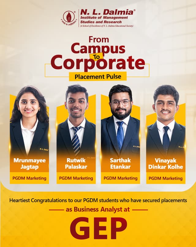 Congratulations to our PGDM Marketing students, Mrunmayee Jagtap, Rutwik Palaskar, Sarthak Etankar and Vinayak Dinkar Kolhe on securing placements as Business Analysts at GEP.
This achievement marks an important milestone in their journey from campus to corporate and reflects their dedication, analytical mindset and commitment to excellence.
We wish them continued success as they embark on this exciting professional chapter and make meaningful contributions in the world of business and consulting.
.
.
.
#NLDalmia #NLDIMSR #PlacementPulse #CampusToCorporate #PGDMPlacements #BusinessAnalyst #GEP #StudentSuccess #CareerMilestone #FutureReady #IndustryReady #ProfessionalGrowth #CorporateJourney #ProudMoment #NextGenProfessionals #MarketingStudents #CareerSuccess #PlacementSuccess #FutureLeaders #BusinessCareers
( Placement Success, Business Analyst, GEP, PGDM Marketing, Campus to Corporate, Career Milestone, Student Achievement, Industry Ready, Professional Growth, Corporate Career, Business Careers, Future Leaders, Management Education, Placement Journey, Career Success, Analytical Thinking, Employability, Student Success, Career Development )